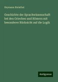 Geschichte der Sprachwissenschaft bei den Griechen und Römern mit besonderer Rücksicht auf die Logik Geschichte der Sprachwissenschaft bei den Griechen und Römern mit besonderer Rücksicht auf die Logik