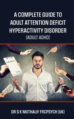 Cover A complete guide to Adult Attention Deficit Hyperactivity Disorder - Adult ADHD