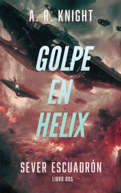 Golpe en Helix - Knight, A. R.
