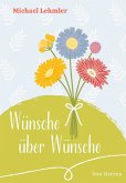 Wünsche über Wünsche Wünsche über Wünsche