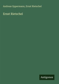 Ernst Rietschel - Oppermann, Andreas; Rietschel, Ernst
