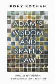Adam's Wisdom and Israel's Law Adam's Wisdom and Israel's Law