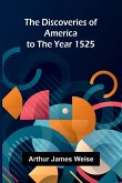 The Discoveries Of America To The Year 1525 The Discoveries Of America To The Year 1525