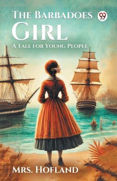 Cover The Barbadoes Girl A Tale for Young People