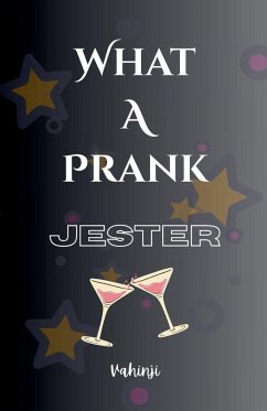 What a Prank - JESTER - Vahinji What a Prank - JESTER - Vahinji