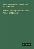 Heinrich Mynsinger von den Falken, Pferden und Hunden