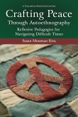 Crafting Peace Through Autoethnography Crafting Peace Through Autoethnography