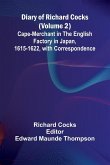 Diary Of Richard Cocks (Volume 2); Cape-Merchant In The English Factory In Japan, 1615-1622, With Correspondence Diary Of Richard Cocks (Volume 2); Cape-Merchant In The English Factory In Japan, 1615-1622, With Correspondence