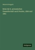 Reise der k. preussischen Gesandtschaft nach Persien, 1860 und 1861