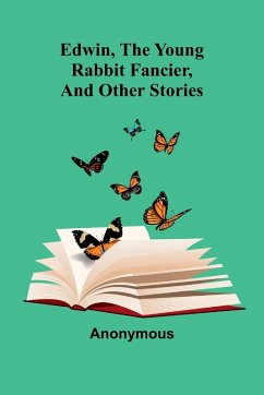 Cover Edwin, The Young Rabbit Fancier, And Other Stories