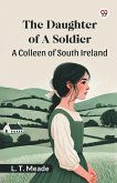 The Daughter Of A Soldier A Colleen of South Ireland