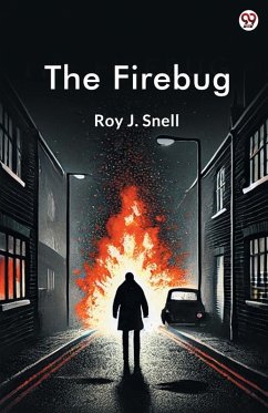 The Firebug - Snell, Roy J.