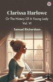 Clarissa Harlowe Or The History Of A Young Lady Vol. VI