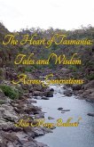 The Heart of Tasmania The Heart of Tasmania