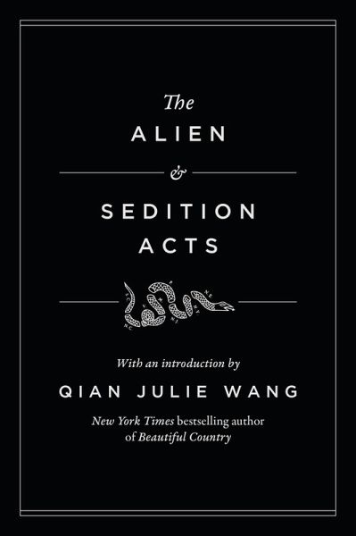 The Alien and Sedition Acts The Alien and Sedition Acts