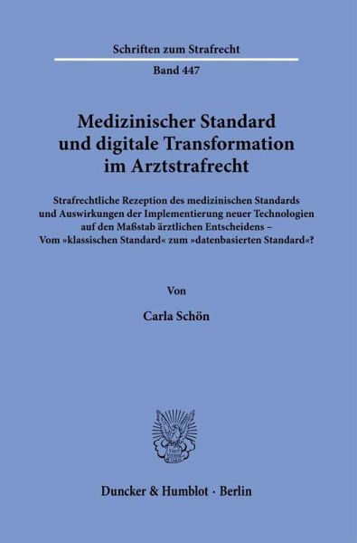 Medizinischer Standard und digitale Transformation im Arztstrafrecht Medizinischer Standard und digitale Transformation im Arztstrafrecht