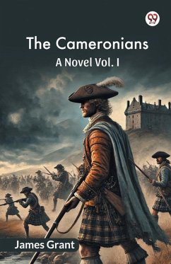 The Cameronians A Novel Vol. I - Grant, James