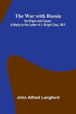 Cover The War With Russia; Its Origin And Cause; A Reply To The Letter Of J. Bright, Esq., M.P.