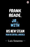 Frank Reade, Jr., With His New Steam Man In Central America