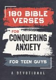 180 Bible Verses for Conquering Anxiety for Teen Guys 180 Bible Verses for Conquering Anxiety for Teen Guys