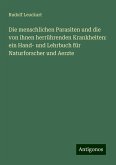 Die menschlichen Parasiten und die von ihnen herrührenden Krankheiten: ein Hand- und Lehrbuch für Naturforscher und Aerzte Die menschlichen Parasiten und die von ihnen herrührenden Krankheiten: ein Hand- und Lehrbuch für Naturforscher und Aerzte