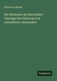 Die Relationen der Botschafter Venedigs über Österreich im achtzehnten Jahrhundert