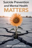 Suicide Prevention and Mental Health Matters Suicide Prevention and Mental Health Matters