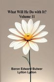 What Will He Do With It? Volume 11 What Will He Do With It? Volume 11