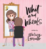 Whit and Wheels Whit and Wheels
