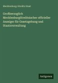 Großherzoglich MecklenburgStrelitzischer officieller Anzeiger für Gesetzgebung und Staatsverwaltung