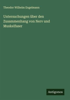Cover Untersuchungen über den Zusammenhang von Nerv und Muskelfaser
