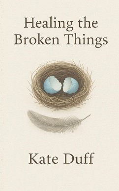 Healing the Broken Things - Duff, Kate
