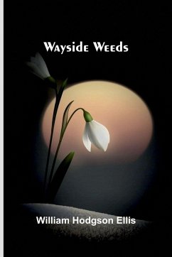Wayside Weeds - Hodgson Ellis, William Wayside Weeds - Hodgson Ellis, William