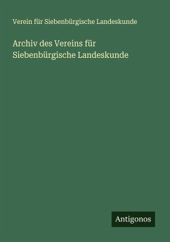 Archiv des Vereins für Siebenbürgische Landeskunde Cover Archiv des Vereins für Siebenbürgische Landeskunde