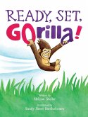 Ready, Set, GOrilla! Ready, Set, GOrilla!
