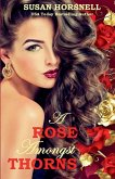 A Rose Amongst Thorns A Rose Amongst Thorns
