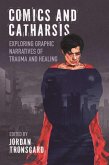 Comics and Catharsis Comics and Catharsis