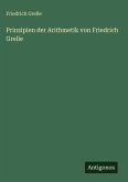 Prinzipien der Arithmetik von Friedrich Grelle