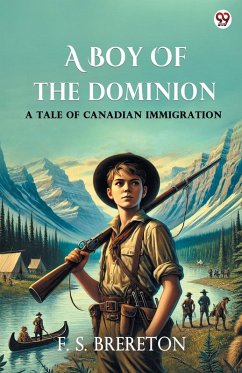 Cover A Boy Of The Dominion A Tale of Canadian Immigration