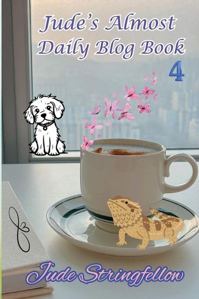 Jude's Almost Daily Blog Book 4