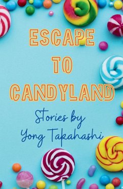 Escape To Candyland - Takahashi, Yong Escape To Candyland - Takahashi, Yong