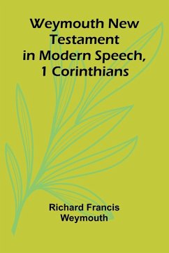 Cover Weymouth New Testament In Modern Speech, 1 Corinthians