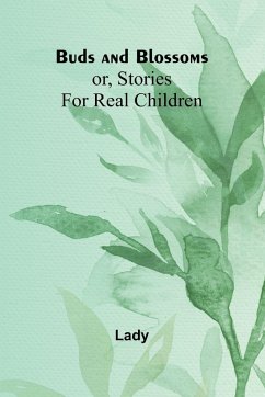 Cover Buds And Blossoms; Or, Stories For Real Children