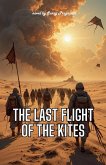 The Last Flight of the Kites The Last Flight of the Kites