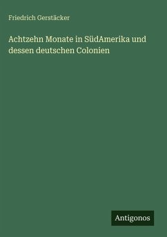 Cover Achtzehn Monate in SüdAmerika und dessen deutschen Colonien