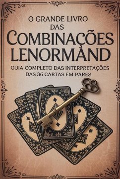 Cover O Grande Livro das Combinações Lenormand - Guia Completo das Interpretações das 36 Cartas em Pares