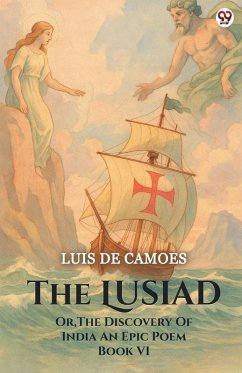 The Lusiad Or, The Discovery Of India An Epic Poem Book VI Cover The Lusiad Or, The Discovery Of India An Epic Poem Book VI