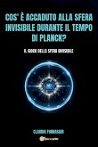 Cos' è accaduto alla sfera invisibile durante il tempo di Planck?