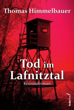 Tod im Lafnitztal - Himmelbauer, Thomas