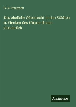 Cover Das eheliche Güterrecht in den Städten u. Flecken des Fürstenthums Osnabrück